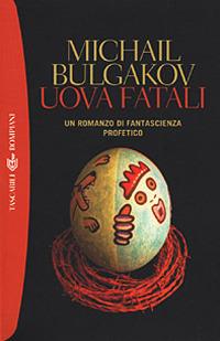 Uova fatali - Michail Bulgakov - copertina