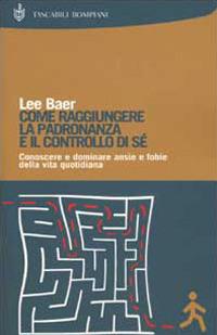 Come raggiungere la padronanza e il controllo di sé - Lee Baer - copertina