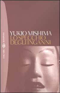 Lo specchio degli inganni - Yukio Mishima - copertina