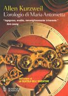 L' orologio di Maria Antonietta - Allen Kurzweil - copertina