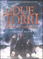 Il Signore degli Anelli. Le due Torri. Il racconto del film