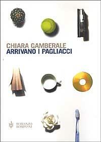 Arrivano i pagliacci - Chiara Gamberale - copertina