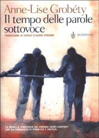 Il tempo delle parole sottovoce - Anne-Lise Grobéty - copertina