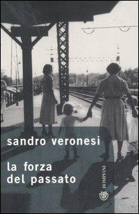 La forza del passato - Sandro Veronesi - copertina