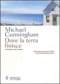 Dove la terra finisce - Michael Cunningham - copertina