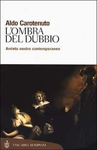 L'ombra del dubbio. Amleto nostro contemporaneo - Aldo Carotenuto - copertina