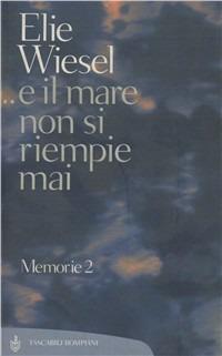 E il mare non si riempie mai - Elie Wiesel - copertina