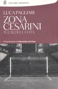 Zona Cesarini. Il calcio, la vita - Luca Pagliari - copertina