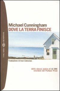 Dove la terra finisce - Michael Cunningham - copertina