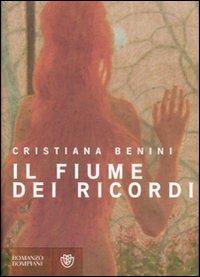 Il fiume dei ricordi - Cristiana Benini - copertina