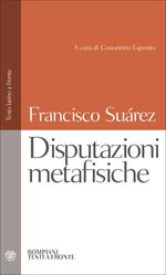 Disputazioni metafisiche. Testo latino a fronte