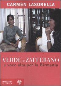 Verde e zafferano. A voce alta per la Birmania - Carmen Lasorella - copertina