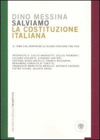 Salviamo la Costituzione italiana. Il tema che dominerà la nuova stagione politica - Dino Messina - copertina