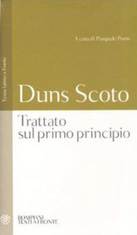Trattato sul primo principio. Testo latino a fronte - Giovanni Duns Scoto - copertina