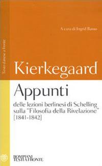 Appunti delle lezioni berlinesi di Schelling sulla «Filosofia della rivelazione» (1841-1842). Testo danese a fronte - Søren Kierkegaard - copertina