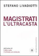 Magistrati. L'ultracasta