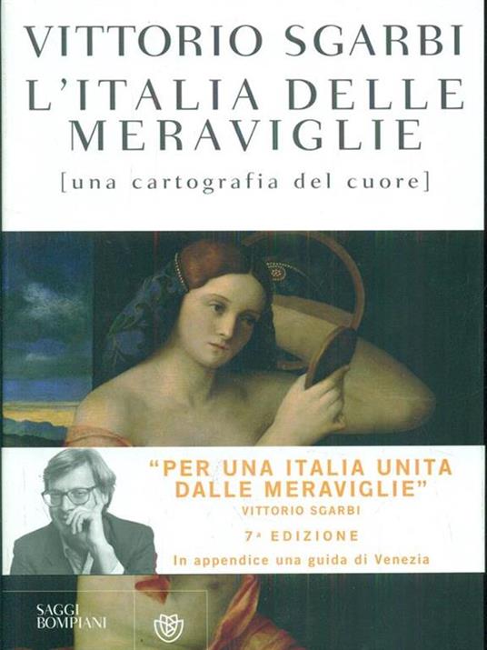 L' Italia delle meraviglie. Una cartografia del cuore - Vittorio Sgarbi - 2