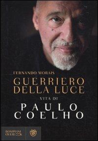 Guerriero della luce. Vita di Paulo Coelho - Fernando Morais - copertina