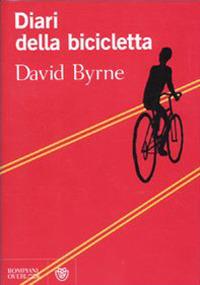 Diari della bicicletta - David Byrne - Libro - Bompiani - Overlook | IBS