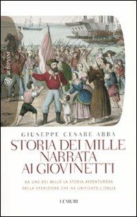 Storia dei Mille narrata ai giovinetti - Giuseppe Cesare Abba - 2