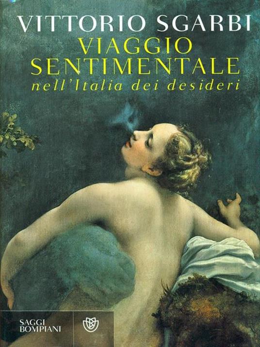 Viaggio sentimentale nell'Italia dei desideri - Vittorio Sgarbi - 5