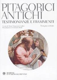 Pitagorici antichi. Testimonianze e frammenti. Testo greco a fronte - copertina