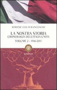 La nostra storia. Cronologia dell'Italia unita. Vol. 2: 1946-2011. - Simone Colafranceschi - 6