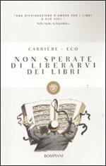 Non sperate di liberarvi dei libri