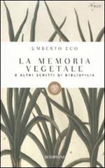 La memoria vegetale e altri scritti di bibliofilia