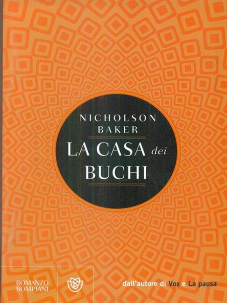 La casa dei buchi - Nicholson Baker - 2