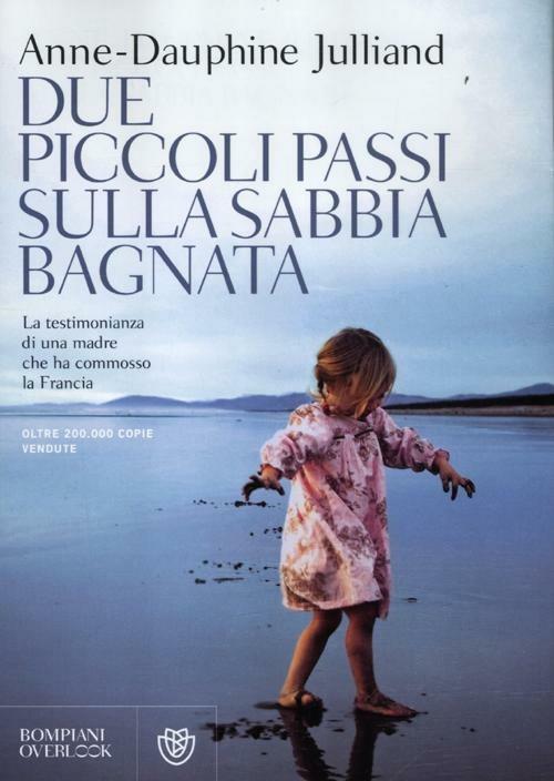 Due piccoli passi sulla sabbia bagnata - Anne­Dauphine Julliand - copertina