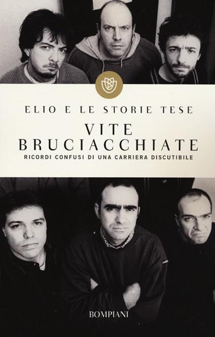 Vite bruciacchiate. Ricordi confusi di una carriera discutibile - Elio e le storie tese - copertina