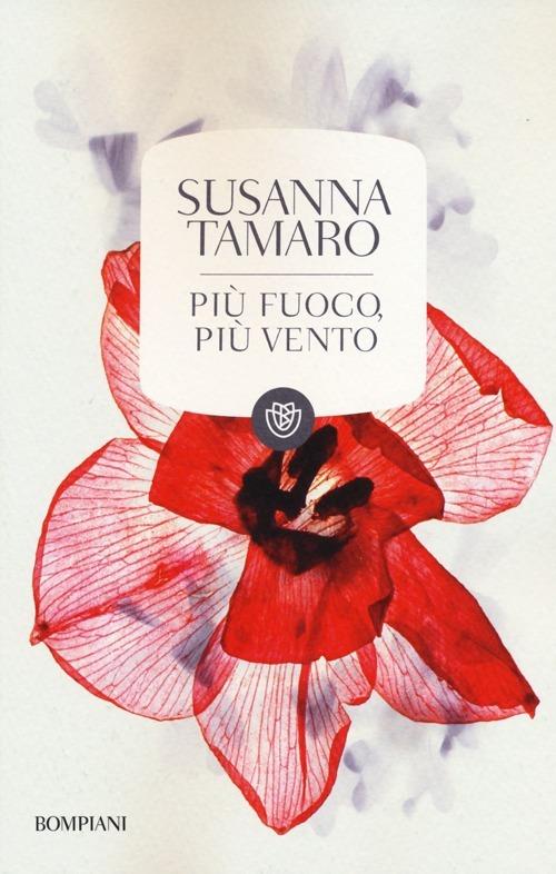 Più fuoco, più vento - Susanna Tamaro - copertina