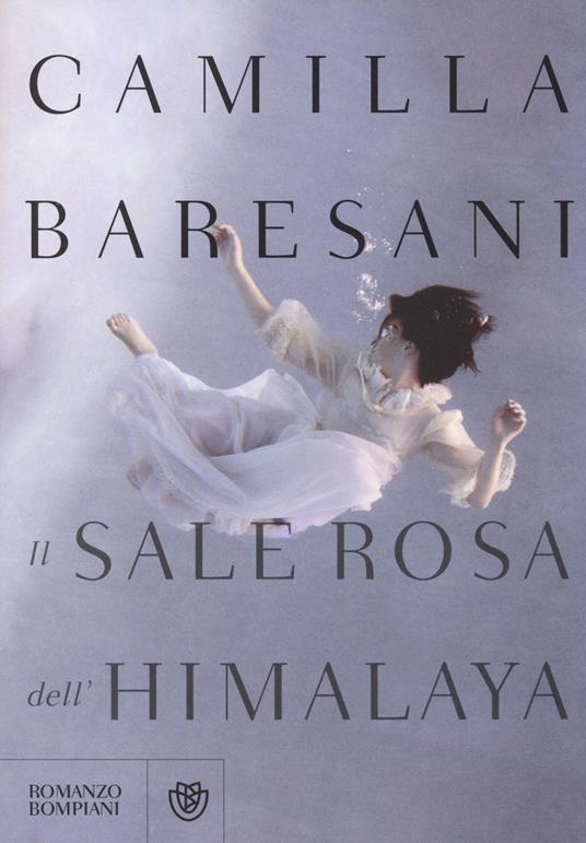 Il sale rosa dell'Himalaya - Camilla Baresani - Libro - Bompiani -  Narratori italiani