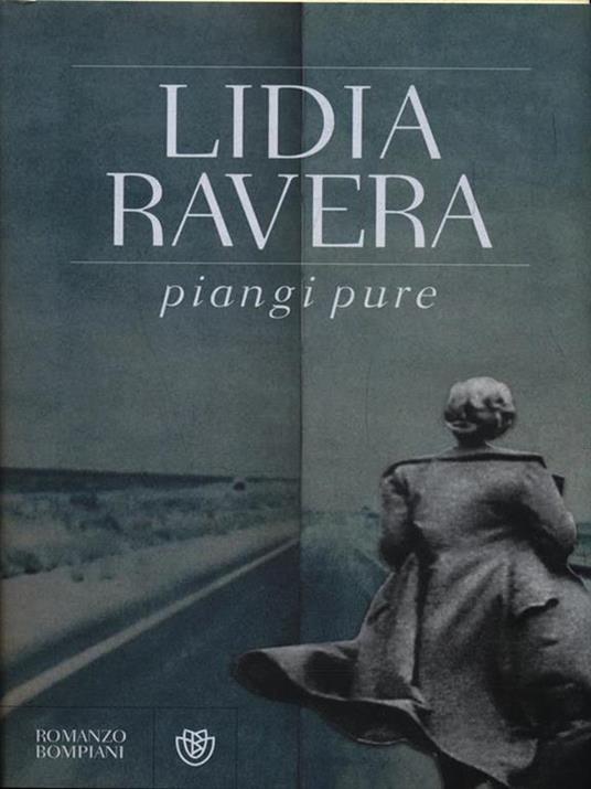 Piangi pure - Lidia Ravera - copertina