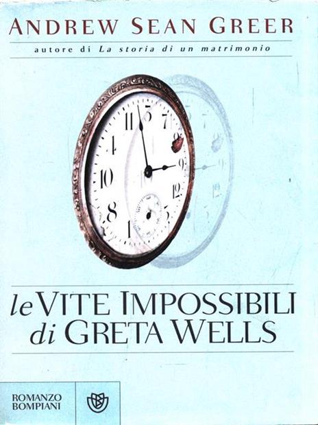 Le vite impossibili di Greta Wells - Andrew Sean Greer - 2