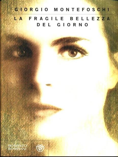 La fragile bellezza del giorno - Giorgio Montefoschi - copertina