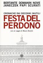 Festa del perdono. Cronache dai decenni inutili