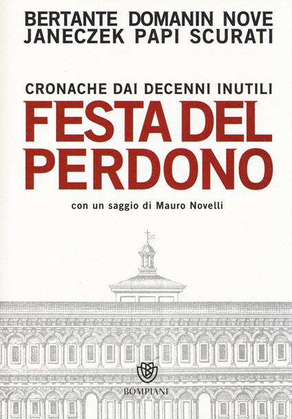 Festa del perdono. Cronache dai decenni inutili - copertina