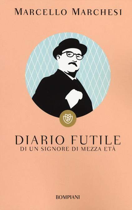 Diario futile di un signore di mezza età - Marcello Marchesi - copertina