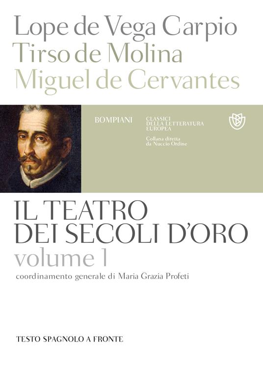 Il teatro dei secoli d'oro. Testo spagnolo a fronte. Vol. 1 - Lope de Vega  - Tirso de Molina - - Libro - Bompiani - Classici della letteratura europea  | IBS