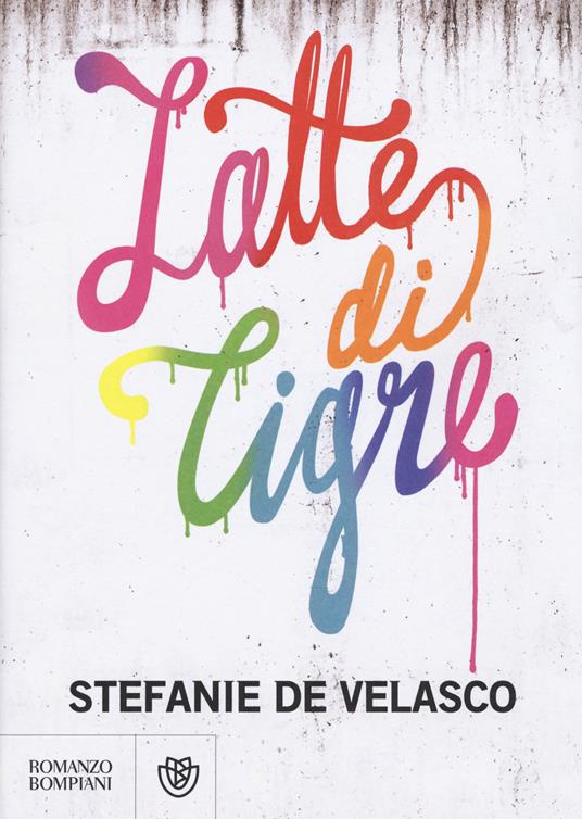 Latte di tigre - Stefanie De Velasco - copertina