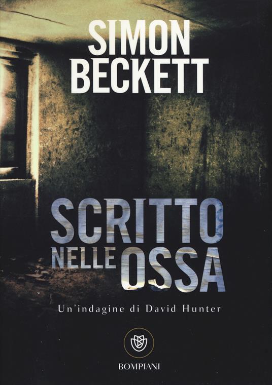 Scritto nelle ossa - Simon Beckett - copertina