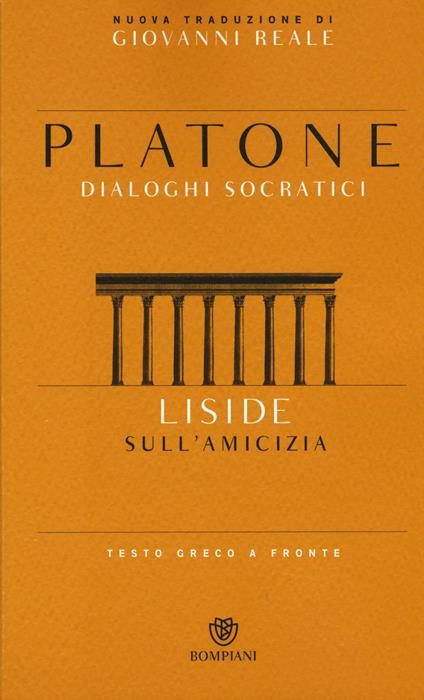 Liside. Sull'amicizia. Dialoghi socratici. Testo greco a fronte - Platone - copertina