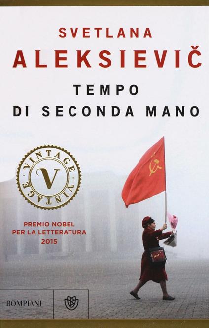 Tempo di seconda mano. La vita in Russia dopo il crollo del comunismo -  Svetlana Aleksievic - Libro - Bompiani - Vintage