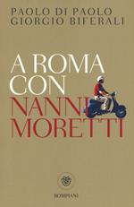 A Roma con Nanni Moretti