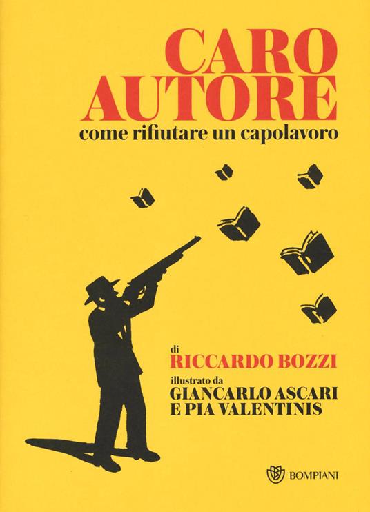 Caro autore. Come rifiutare un capolavoro - Riccardo Bozzi - copertina