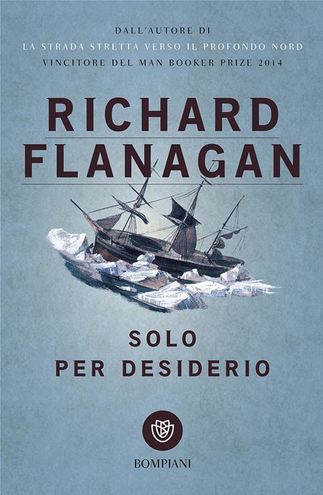 Solo per desiderio - Richard Flanagan - copertina