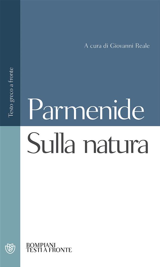 Sulla natura. Testo greco a fronte - Parmenide - copertina