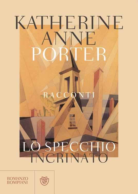 Lo specchio incrinato - Katherine Anne Porter - Libro - Bompiani -  Letteraria straniera | IBS